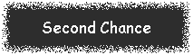 SECOND CHANCE