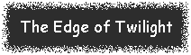 THE EDGE OF TWILIGHT